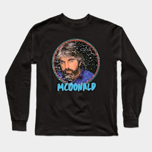 Michael McDonald quotes art 90s style retro vintage 80s Long Sleeve T-Shirt